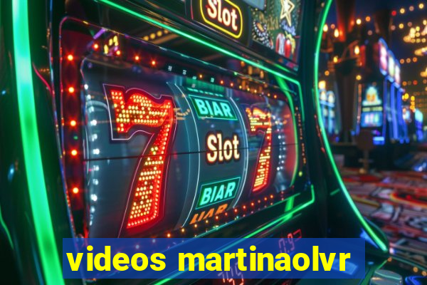 videos martinaolvr